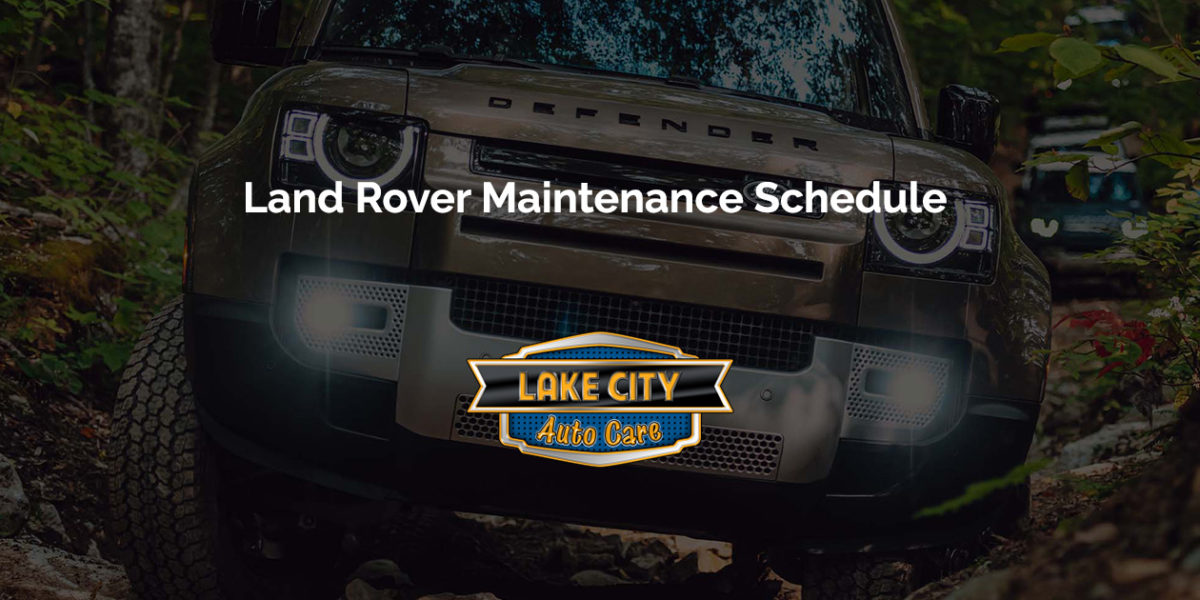 Land Rover Maintenance Schedule [2.0 Turbo, V8, and Supercharged V6 & V8]