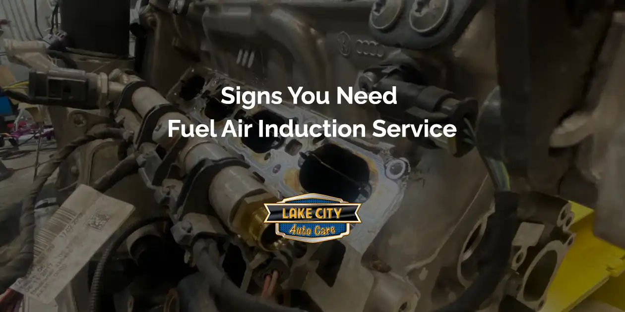 Signs You Need Fuel Air Induction Service