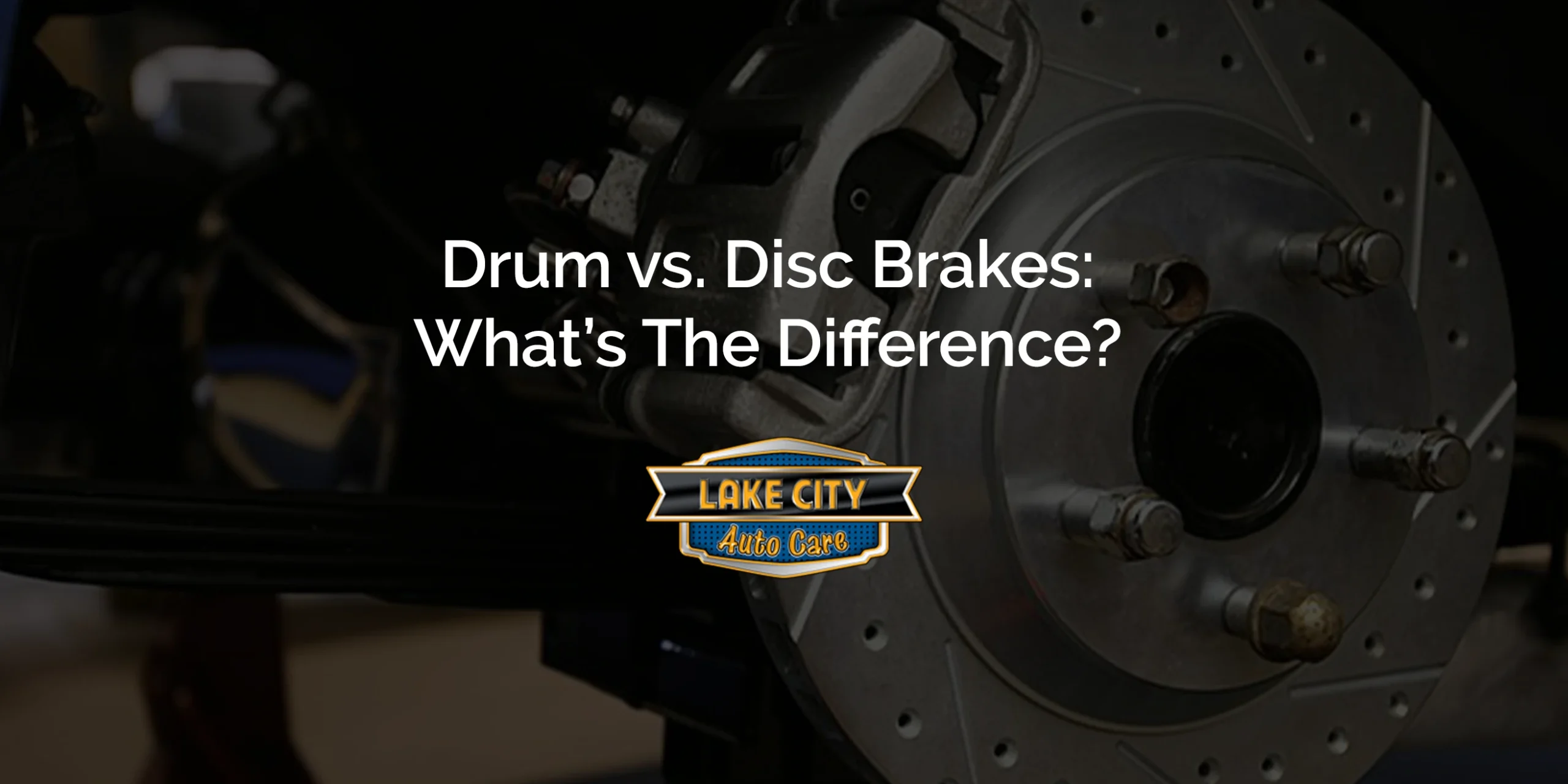 Drum vs. Disc Brakes: What’s The Difference?