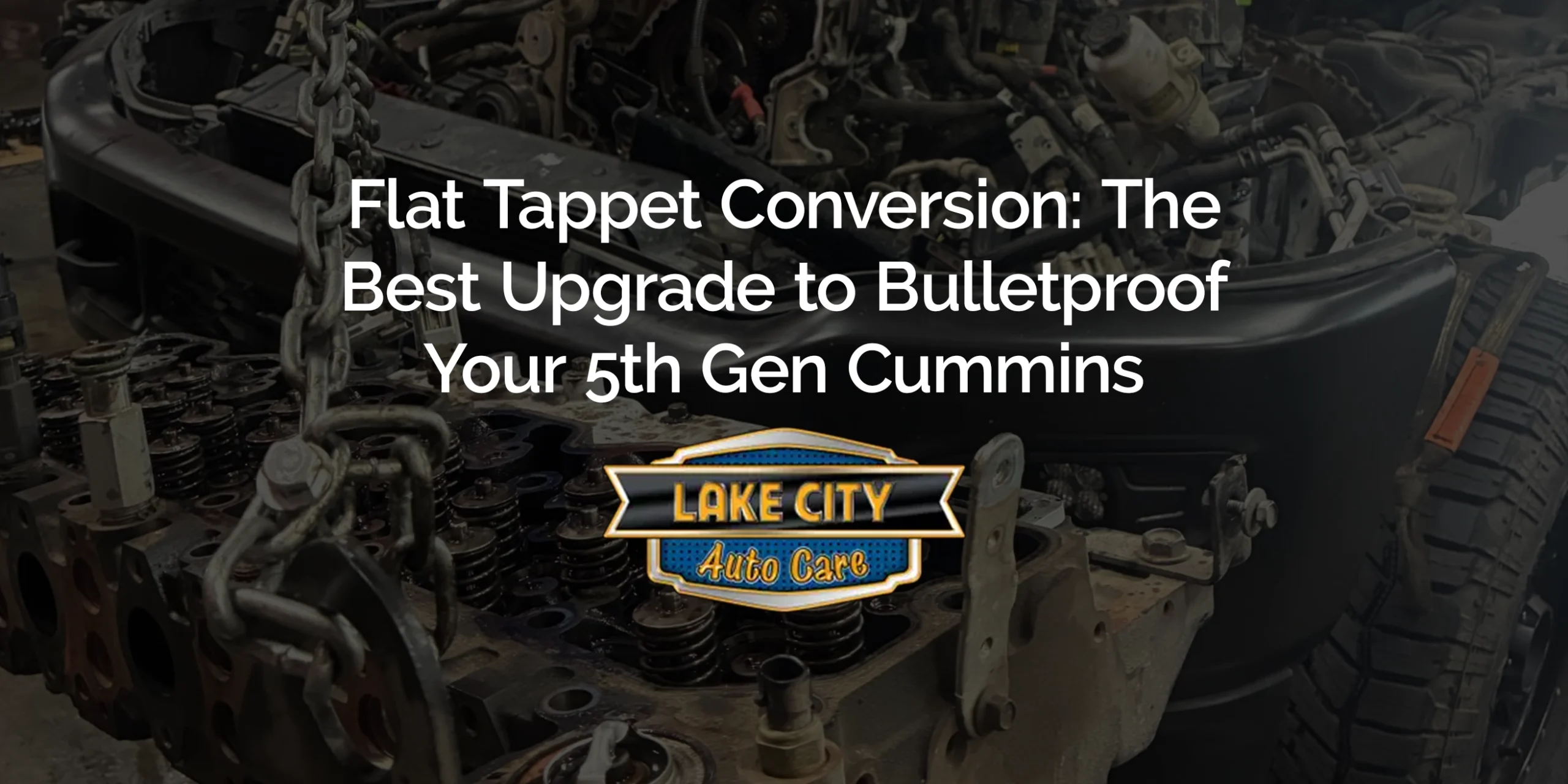 Flat Tappet Conversion: The Best Upgrade to Bulletproof Your 5th Gen Cummins